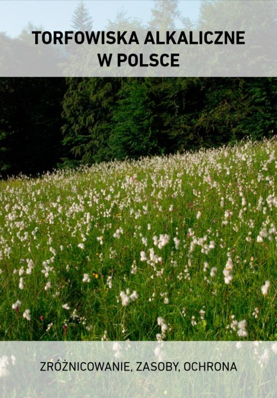 Torfowiska alkaliczne w Polsce – zróżnicowanie, zasoby, ochrona